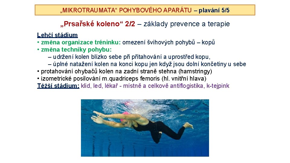 „MIKROTRAUMATA“ POHYBOVÉHO APARÁTU – plavání 5/5 „Prsařské koleno“ 2/2 – základy prevence a terapie