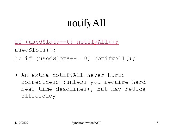 notify. All if (used. Slots==0) notify. All(); used. Slots++; // if (used. Slots++==0) notify.