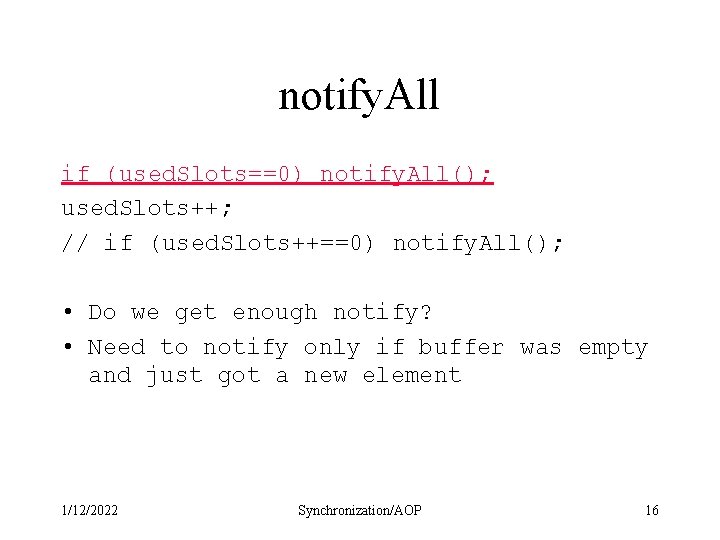 notify. All if (used. Slots==0) notify. All(); used. Slots++; // if (used. Slots++==0) notify.