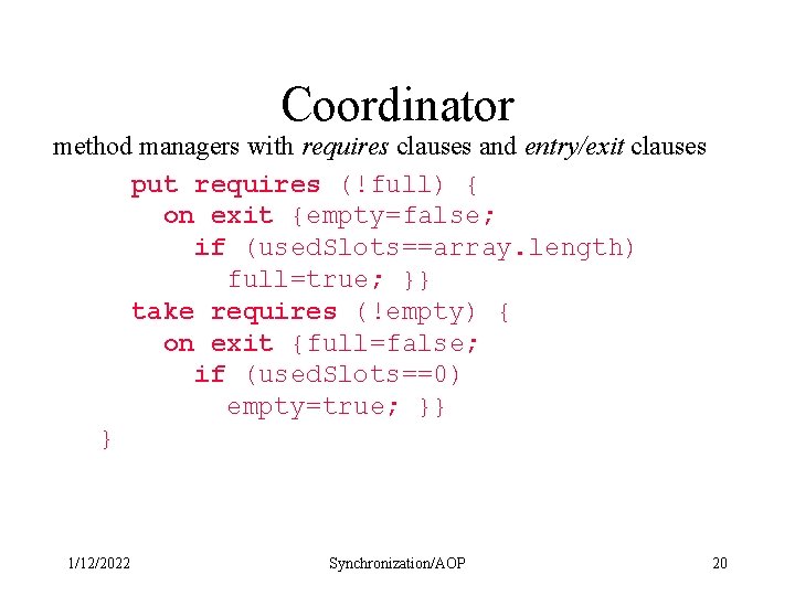 Coordinator method managers with requires clauses and entry/exit clauses put requires (!full) { on