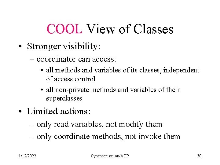 COOL View of Classes • Stronger visibility: – coordinator can access: • all methods