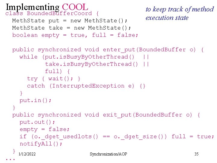 Implementing COOL class Bounded. Buffer. Coord { Meth. State put = new Meth. State();