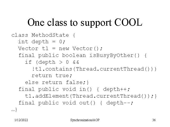 One class to support COOL class Method. State { int depth = 0; Vector