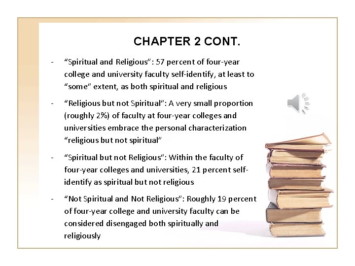 CHAPTER 2 CONT. - “Spiritual and Religious”: 57 percent of four-year college and university
