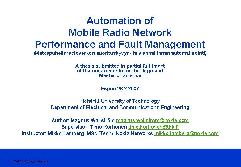 Automation of Mobile Radio Network Performance and Fault Management (Matkapuhelinradioverkon suorituskyvyn- ja vianhallinnan automatisointi)