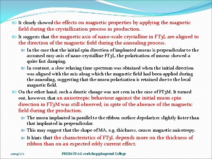  It clearly showed the effects on magnetic properties by applying the magnetic field
