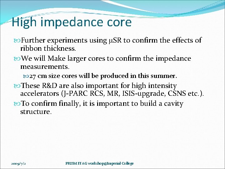 High impedance core Further experiments using m. SR to confirm the effects of ribbon
