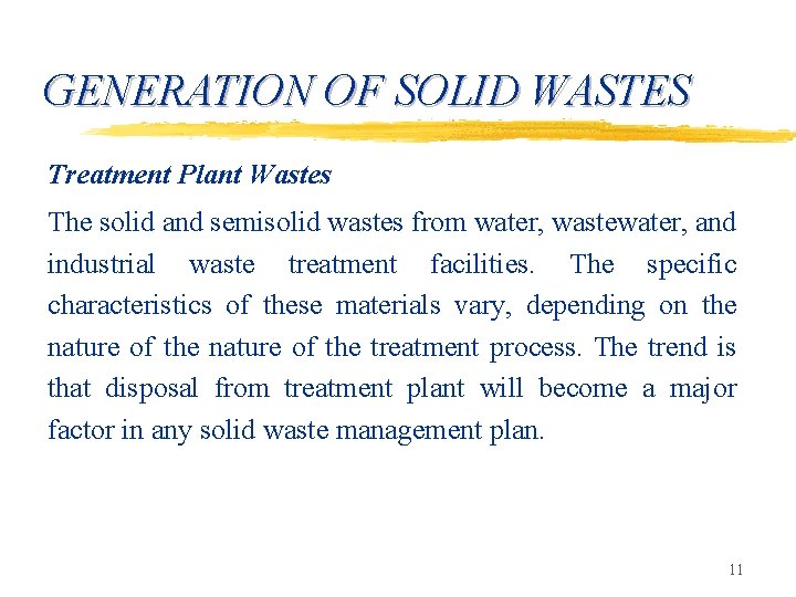 GENERATION OF SOLID WASTES Treatment Plant Wastes The solid and semisolid wastes from water,