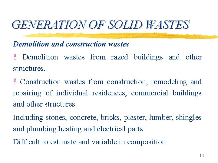 GENERATION OF SOLID WASTES Demolition and construction wastes ' Demolition wastes from razed buildings