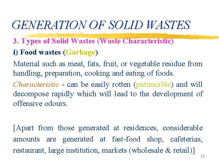 GENERATION OF SOLID WASTES 3. Types of Solid Wastes (Waste Characteristic) i) Food wastes