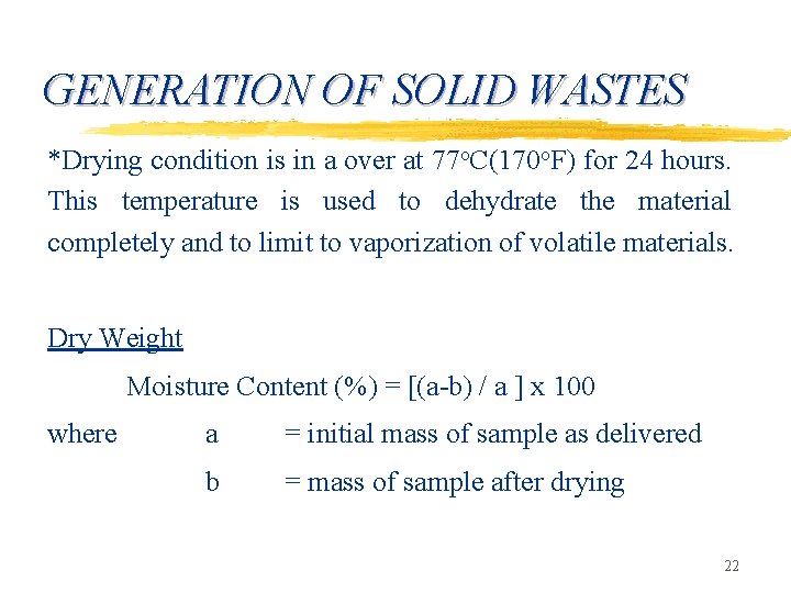 GENERATION OF SOLID WASTES *Drying condition is in a over at 77 o. C(170