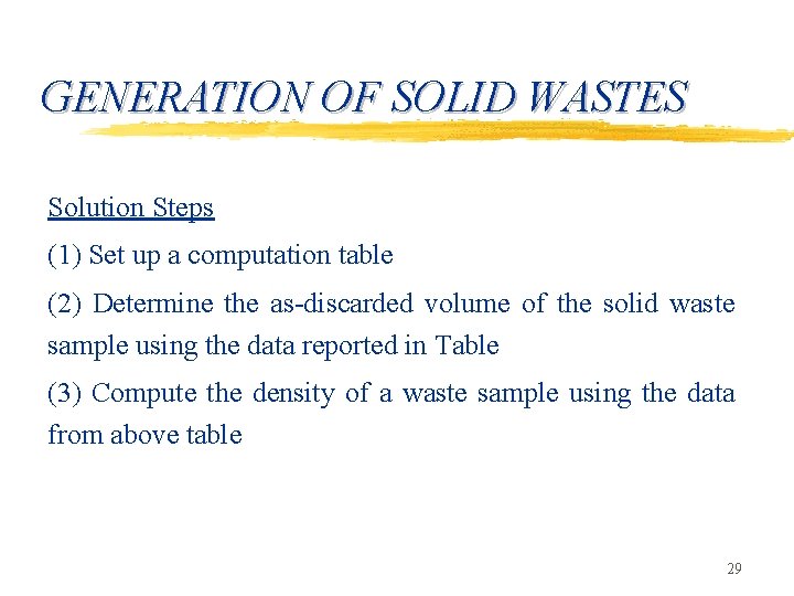 GENERATION OF SOLID WASTES Solution Steps (1) Set up a computation table (2) Determine