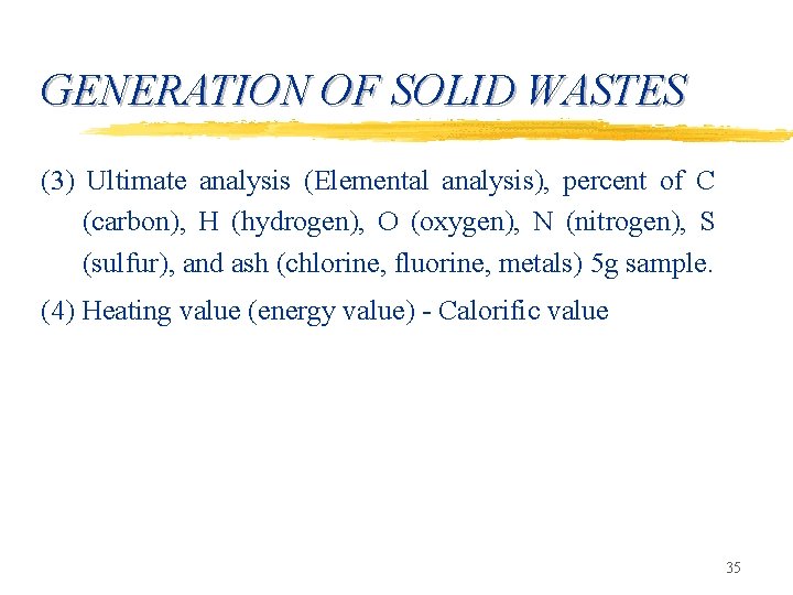 GENERATION OF SOLID WASTES (3) Ultimate analysis (Elemental analysis), percent of C (carbon), H