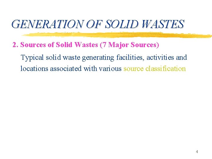 GENERATION OF SOLID WASTES 2. Sources of Solid Wastes (7 Major Sources) Typical solid