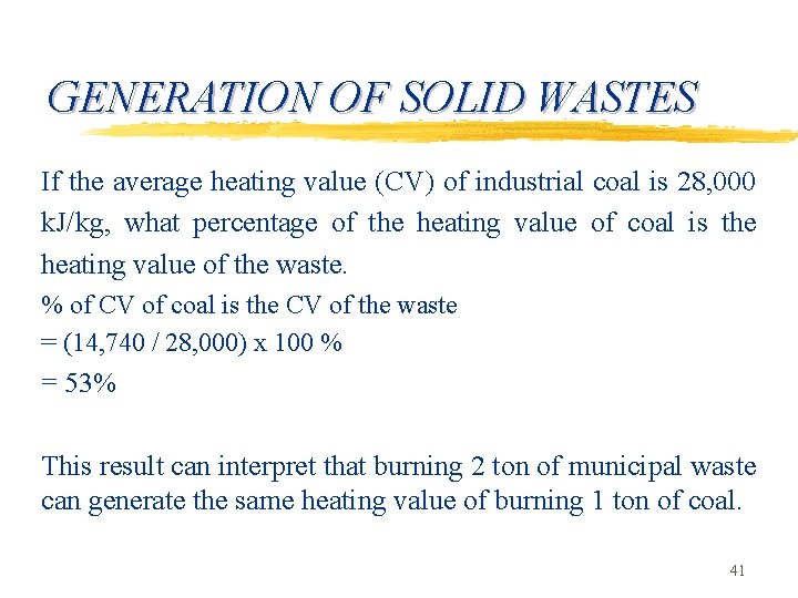 GENERATION OF SOLID WASTES If the average heating value (CV) of industrial coal is