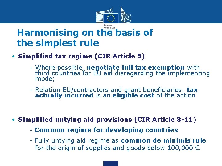 Harmonising on the basis of the simplest rule • Simplified tax regime (CIR Article