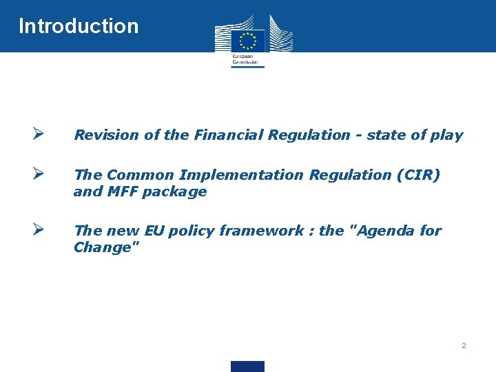 Introduction Ø Revision of the Financial Regulation - state of play Ø The Common