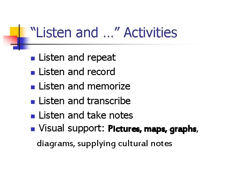 “Listen and …” Activities Listen and repeat n Listen and record n Listen and