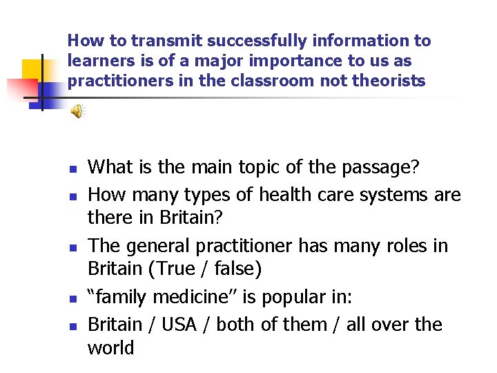 How to transmit successfully information to learners is of a major importance to us