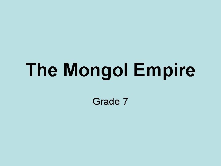 The Mongol Empire Grade 7 