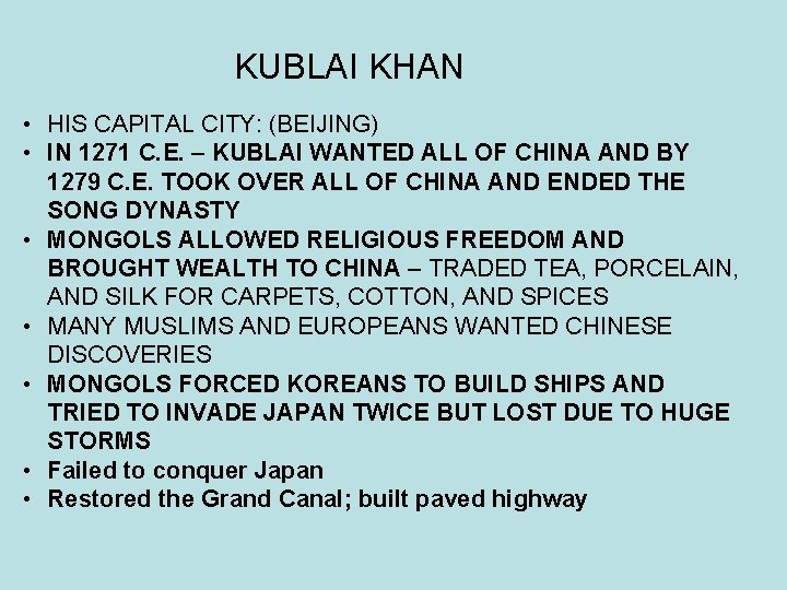 KUBLAI KHAN • HIS CAPITAL CITY: (BEIJING) • IN 1271 C. E. – KUBLAI KUBLAI KHAN • HIS CAPITAL CITY: (BEIJING) • IN 1271 C. E. – KUBLAI