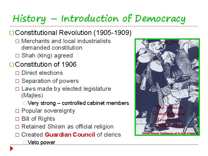 History – Introduction of Democracy � Constitutional Revolution (1905 -1909) Merchants and local industrialists