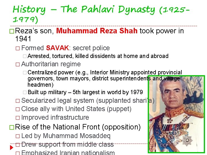 History – The Pahlavi Dynasty (1925 - 1979) � Reza’s son, Muhammad Reza Shah