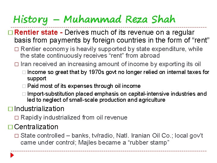 History – Muhammad Reza Shah � Rentier state - Derives much of its revenue