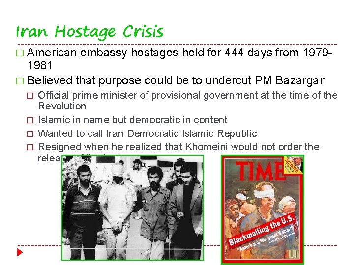Iran Hostage Crisis � American embassy hostages held for 444 days from 1979 -