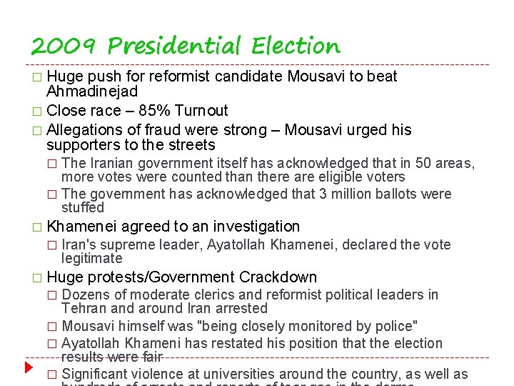 2009 Presidential Election � Huge push for reformist candidate Mousavi to beat Ahmadinejad �
