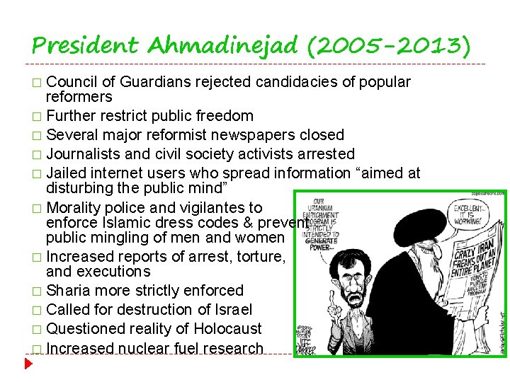 President Ahmadinejad (2005 -2013) � Council of Guardians rejected candidacies of popular reformers �