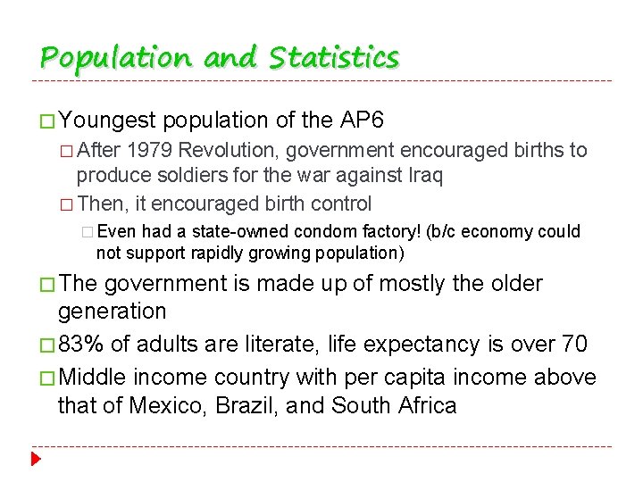 Population and Statistics � Youngest population of the AP 6 � After 1979 Revolution,