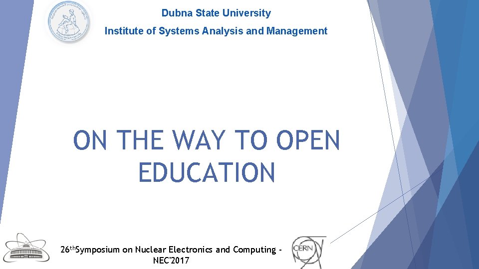 Dubna State University Institute of Systems Analysis and Management ON THE WAY TO OPEN