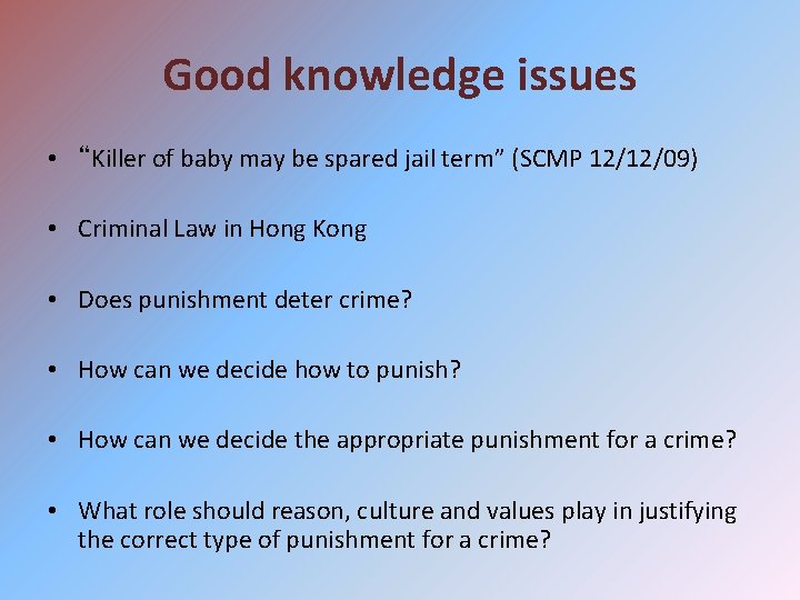 Good knowledge issues • “Killer of baby may be spared jail term” (SCMP 12/12/09)