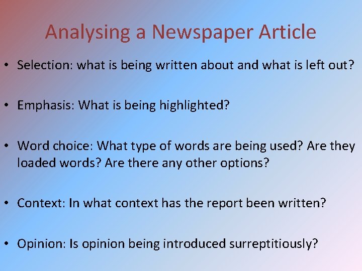 Analysing a Newspaper Article • Selection: what is being written about and what is