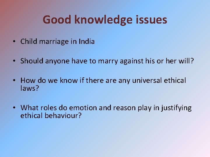 Good knowledge issues • Child marriage in India • Should anyone have to marry