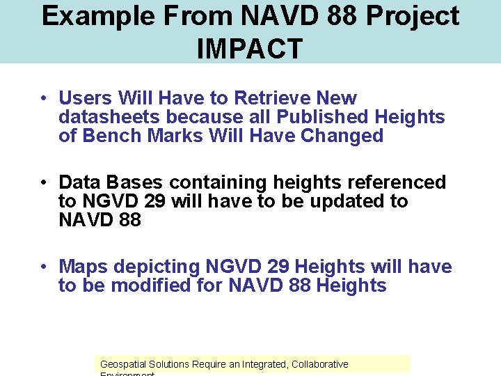 Example From NAVD 88 Project IMPACT • Users Will Have to Retrieve New datasheets