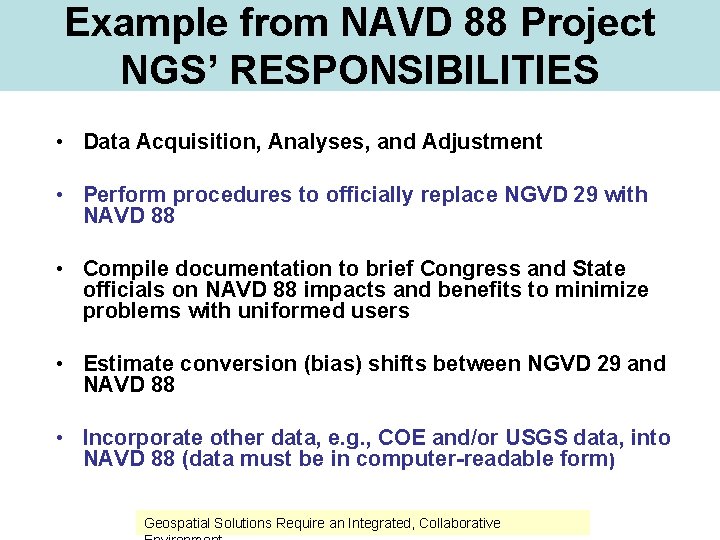 Example from NAVD 88 Project NGS’ RESPONSIBILITIES • Data Acquisition, Analyses, and Adjustment •
