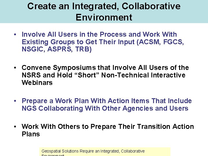 Create an Integrated, Collaborative Environment • Involve All Users in the Process and Work