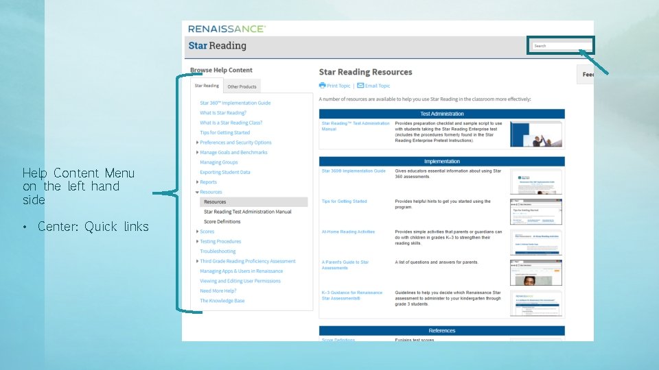 Help Content Menu on the left hand side • Center: Quick links 