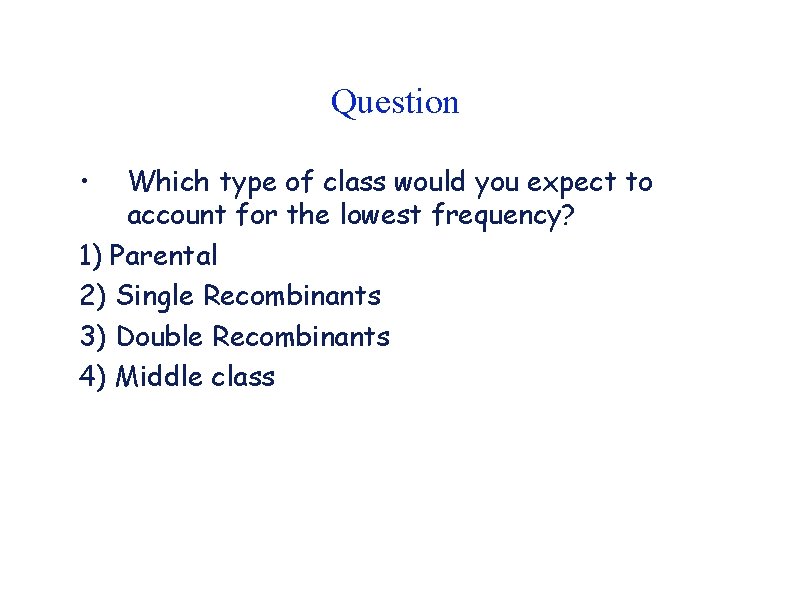 Question • Which type of class would you expect to account for the lowest