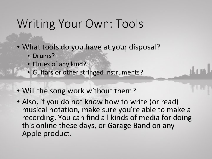 Writing Your Own: Tools • What tools do you have at your disposal? •