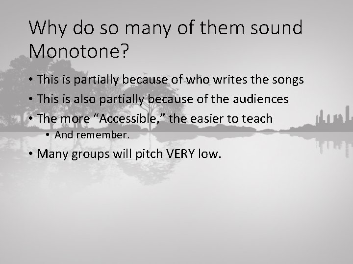 Why do so many of them sound Monotone? • This is partially because of