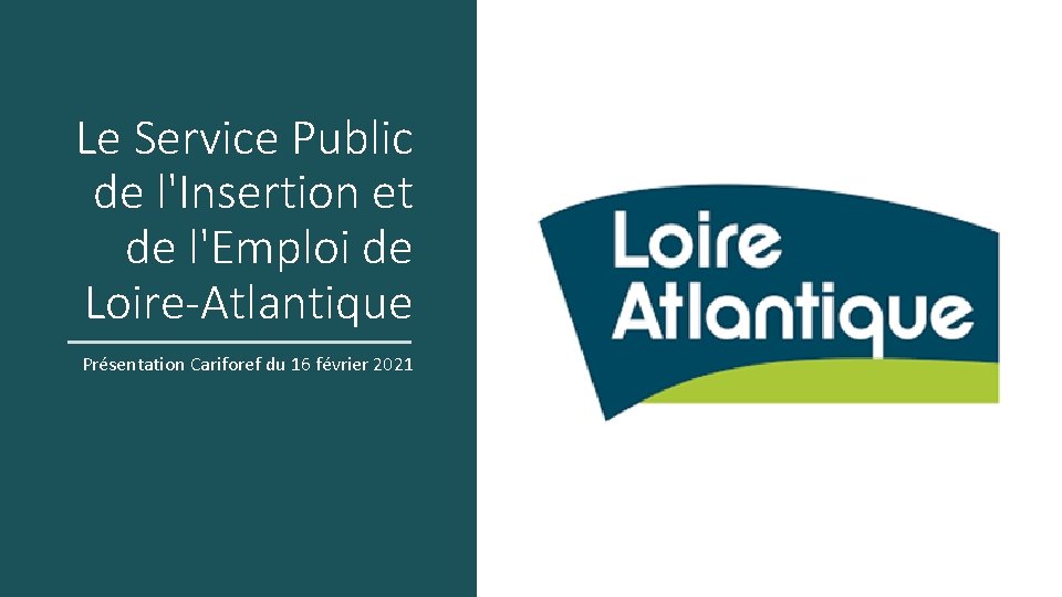 Le Service Public de l'Insertion et de l'Emploi de Loire-Atlantique Présentation Cariforef du 16