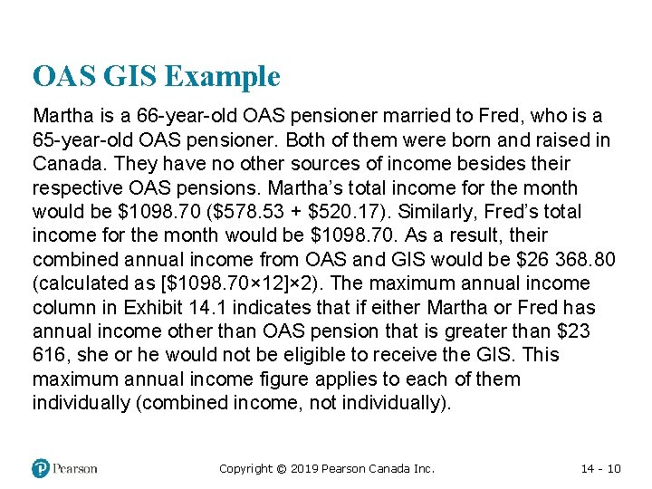 OAS GIS Example Martha is a 66 -year-old OAS pensioner married to Fred, who