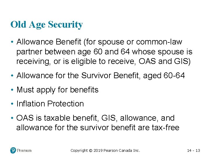 Old Age Security • Allowance Benefit (for spouse or common-law partner between age 60