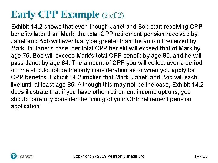 Early CPP Example (2 of 2) Exhibit 14. 2 shows that even though Janet