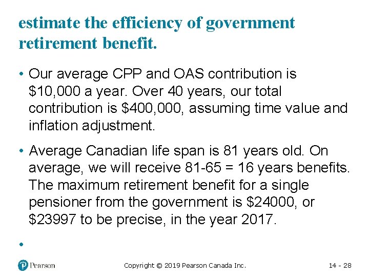 estimate the efficiency of government retirement benefit. • Our average CPP and OAS contribution