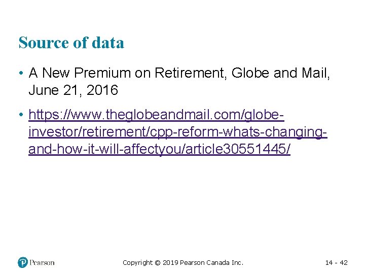 Source of data • A New Premium on Retirement, Globe and Mail, June 21,