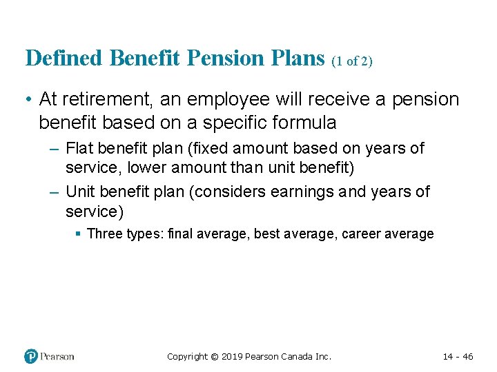 Defined Benefit Pension Plans (1 of 2) • At retirement, an employee will receive